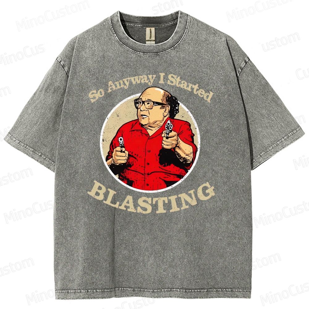 Anyway I Started Blasting Washed T-Shirt 