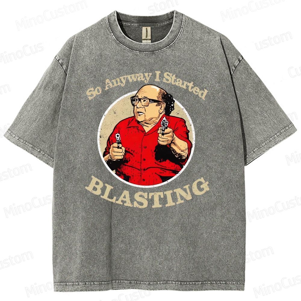 Anyway I Started Blasting Washed T-Shirt 
