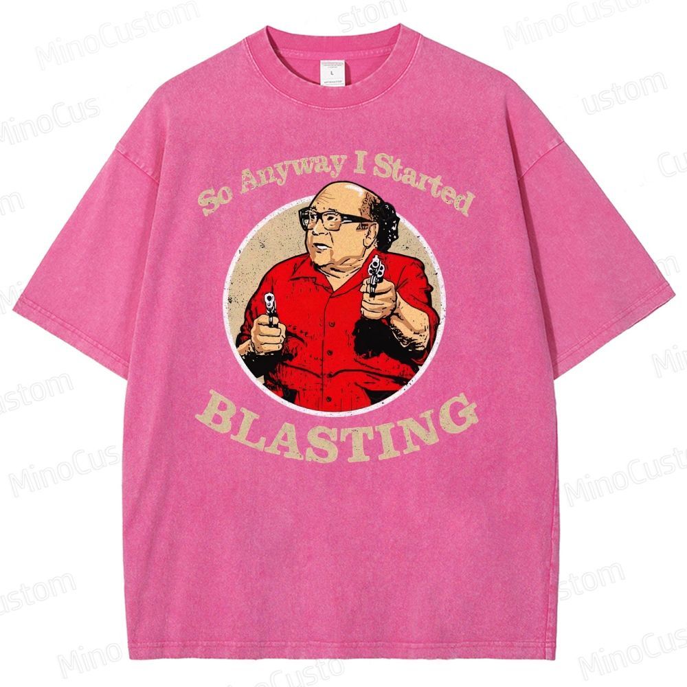 Anyway I Started Blasting Washed T-Shirt 