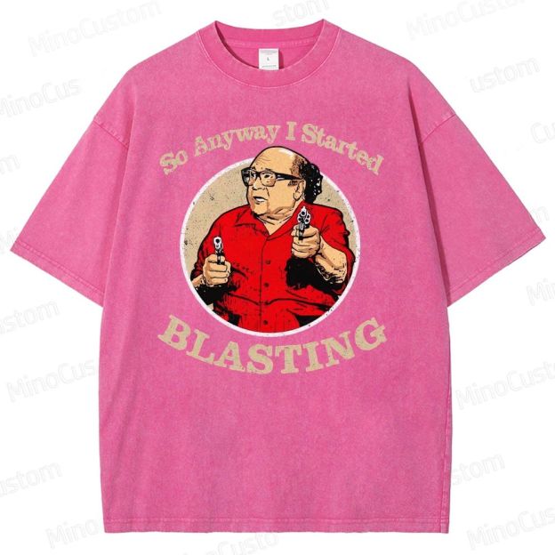 Anyway I Started Blasting Washed T-Shirt 