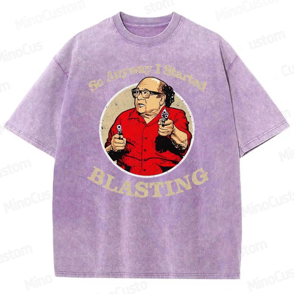 Anyway I Started Blasting Washed T-Shirt 
