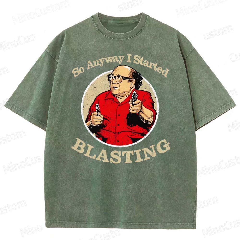 Anyway I Started Blasting Washed T-Shirt 