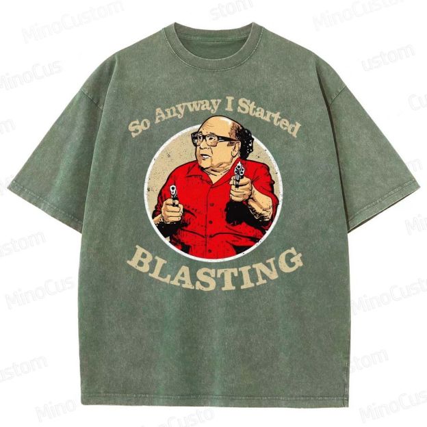Anyway I Started Blasting Washed T-Shirt 