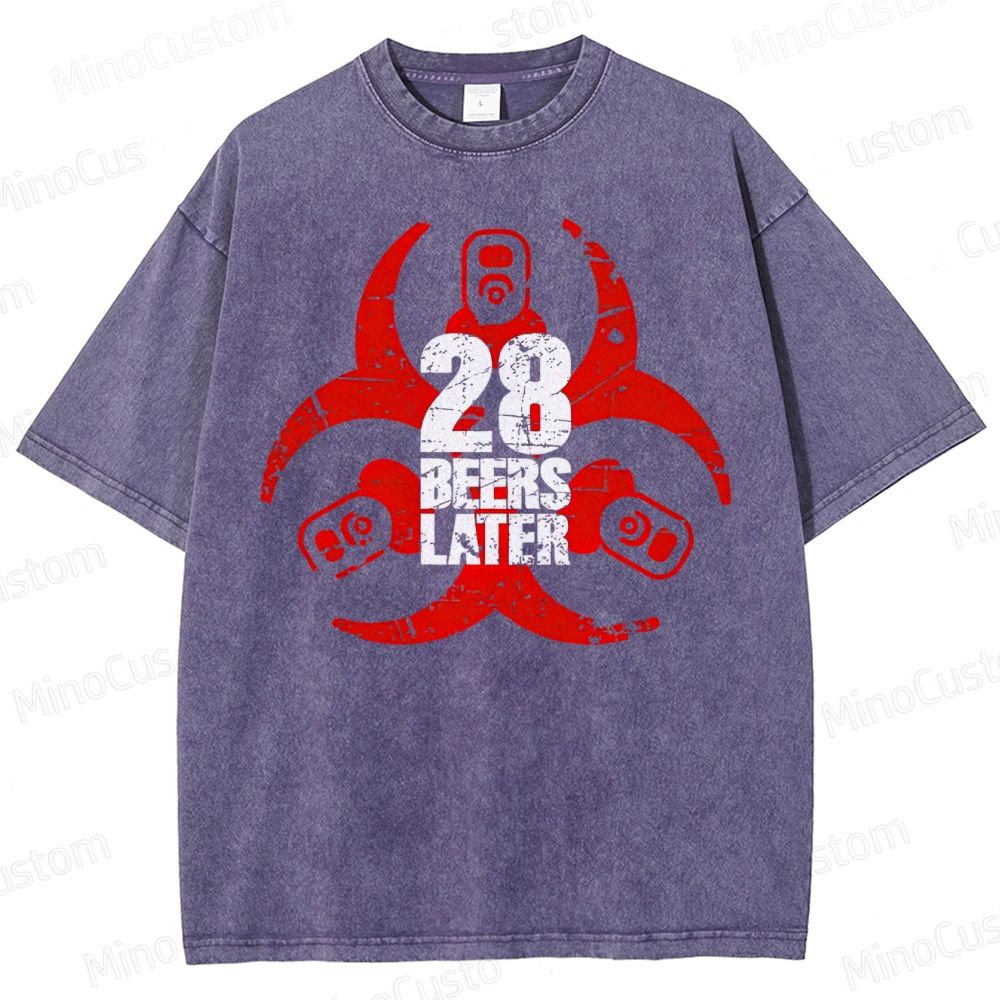 28 Beers Later  Washed T-Shirt