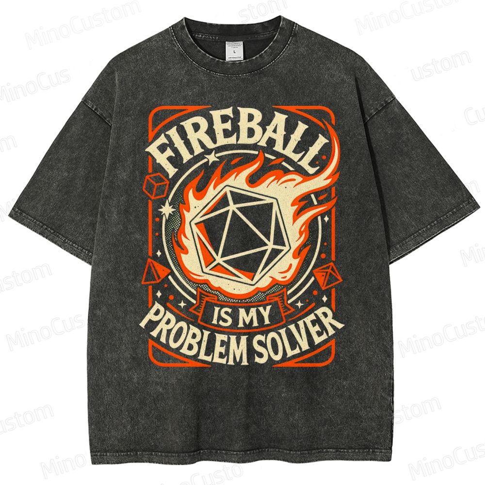 Fireball ls My Problem Solver Washed T-Shirt 2508017363