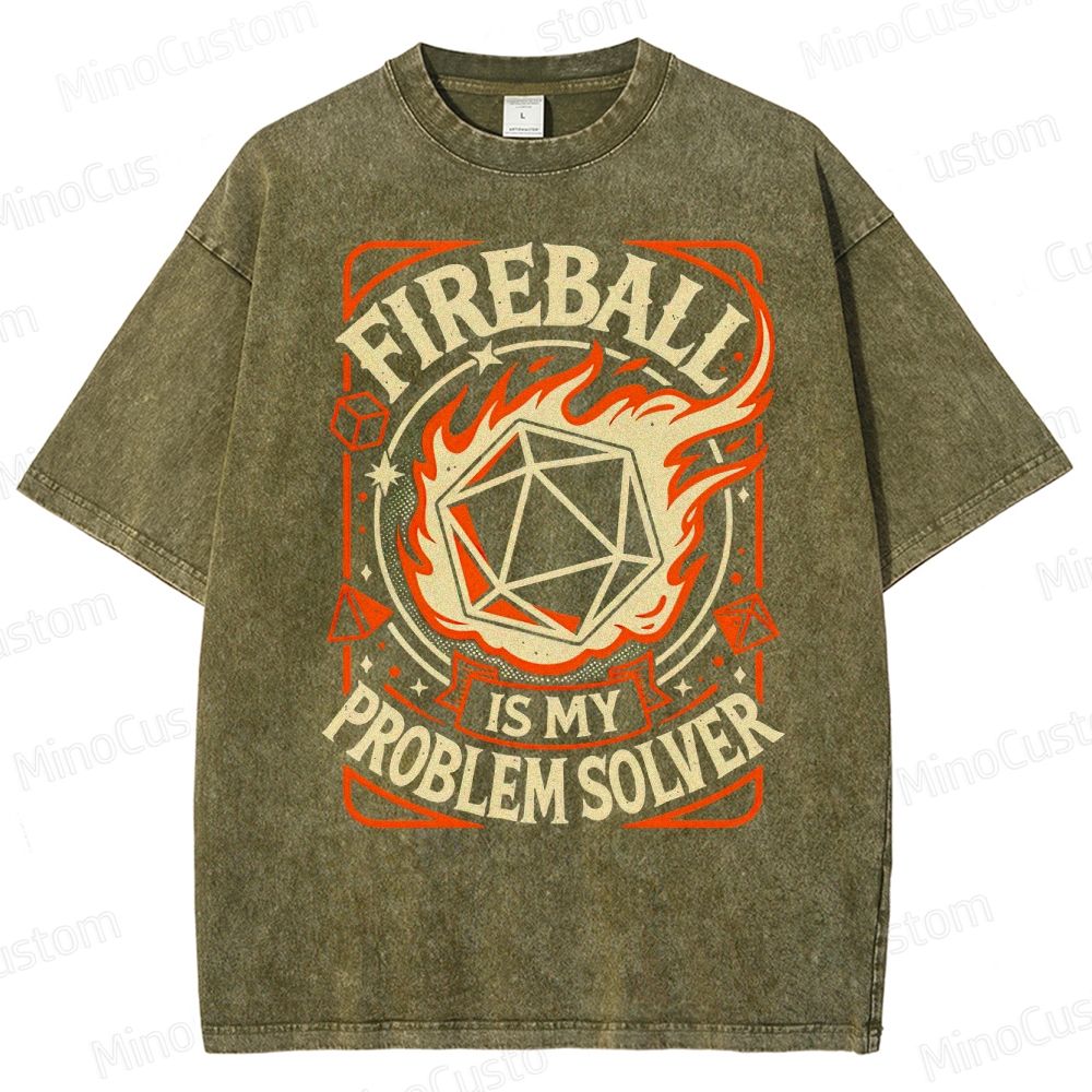 Fireball ls My Problem Solver Washed T-Shirt 2508017363