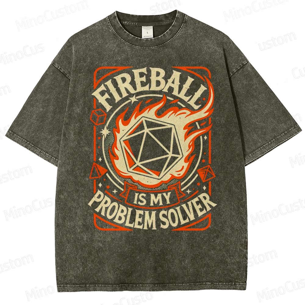 Fireball ls My Problem Solver Washed T-Shirt 2508017363