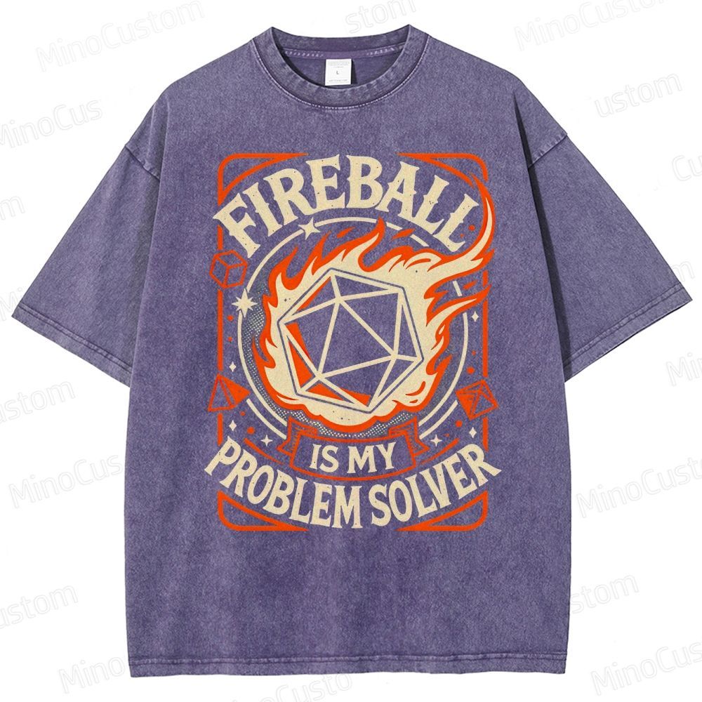 Fireball ls My Problem Solver Washed T-Shirt 2508017363