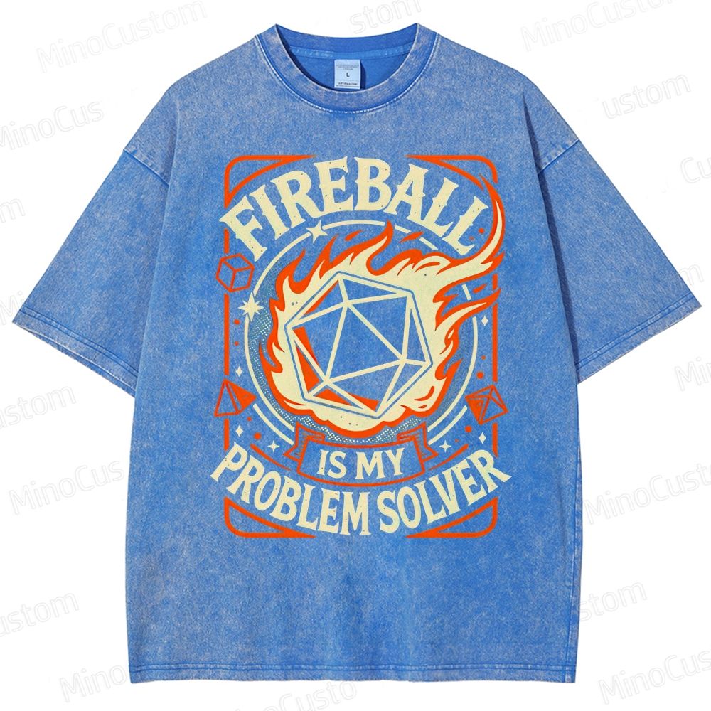 Fireball ls My Problem Solver Washed T-Shirt 2508017363