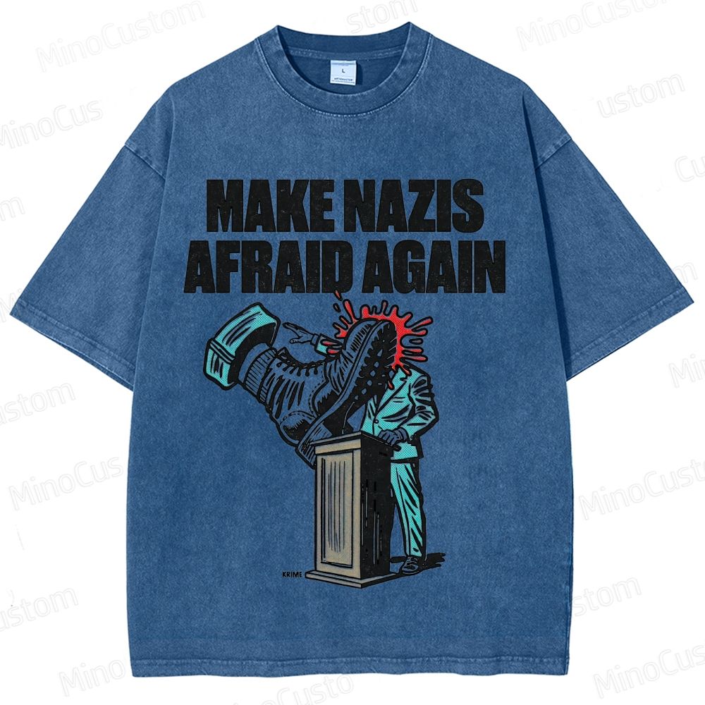 "Make Nazis Afraid Again" Graphic Washed T - Shirt