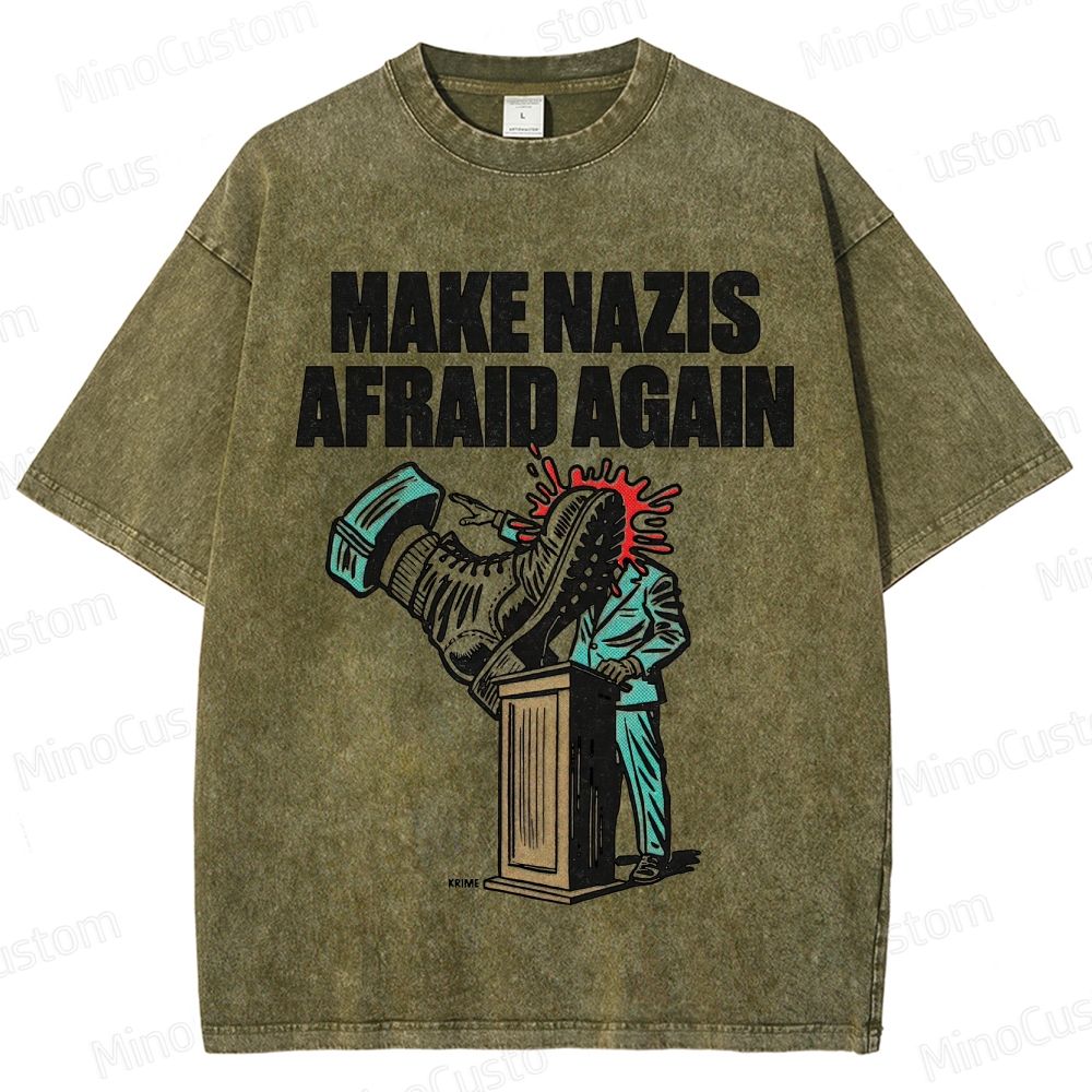 "Make Nazis Afraid Again" Graphic Washed T - Shirt