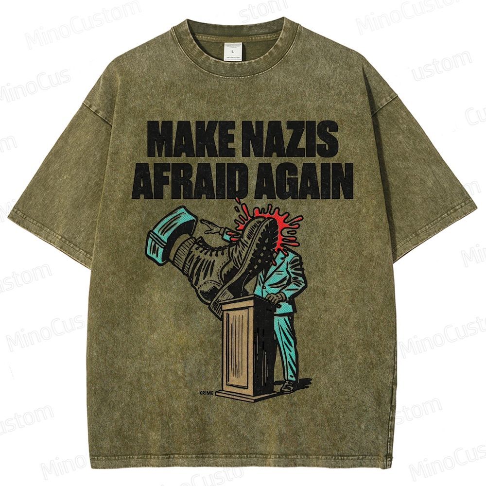 "Make Nazis Afraid Again" Graphic Washed T - Shirt