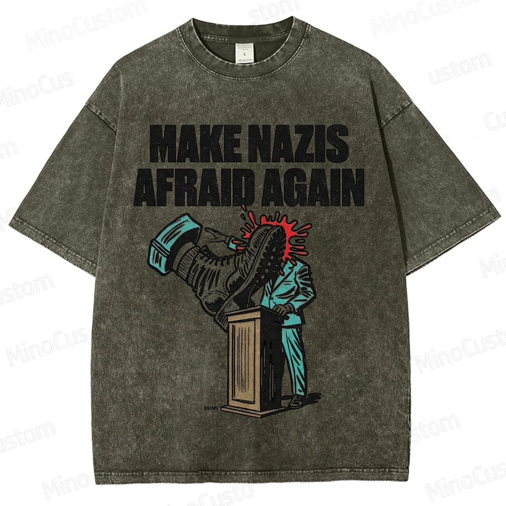 "Make Nazis Afraid Again" Graphic Washed T - Shirt