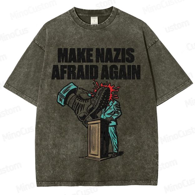 "Make Nazis Afraid Again" Graphic Washed T - Shirt