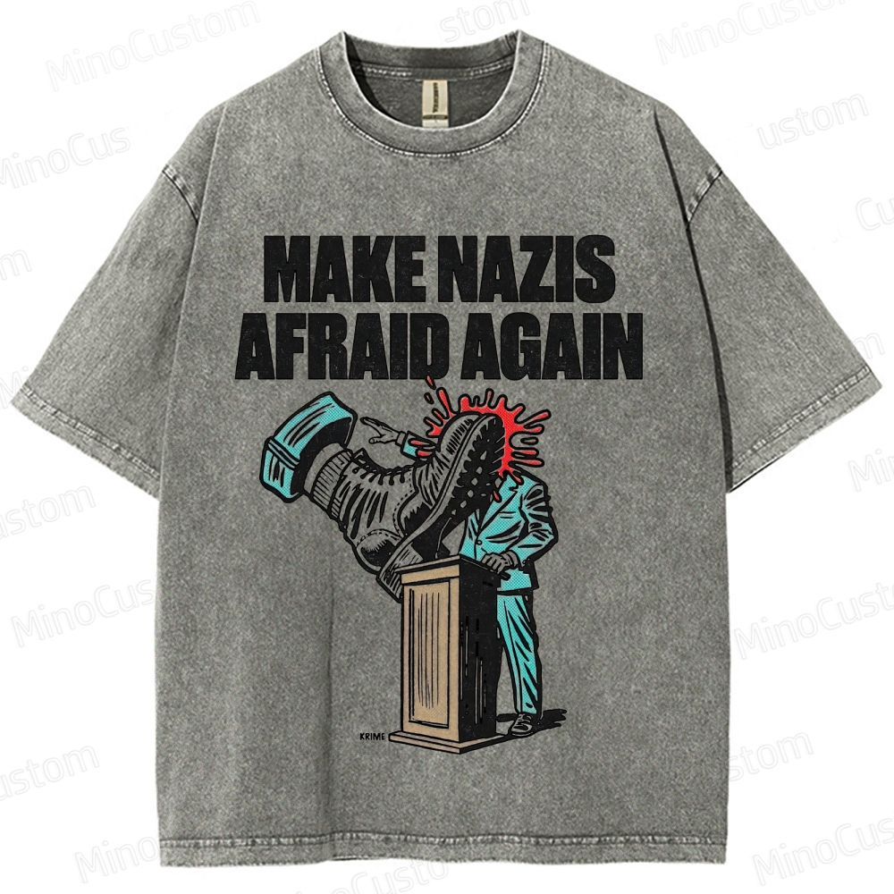 "Make Nazis Afraid Again" Graphic Washed T - Shirt