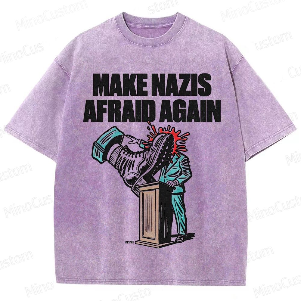 "Make Nazis Afraid Again" Graphic Washed T - Shirt