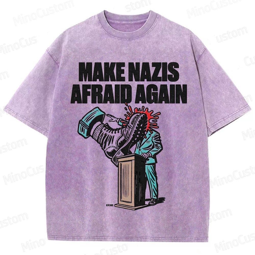 "Make Nazis Afraid Again" Graphic Washed T - Shirt