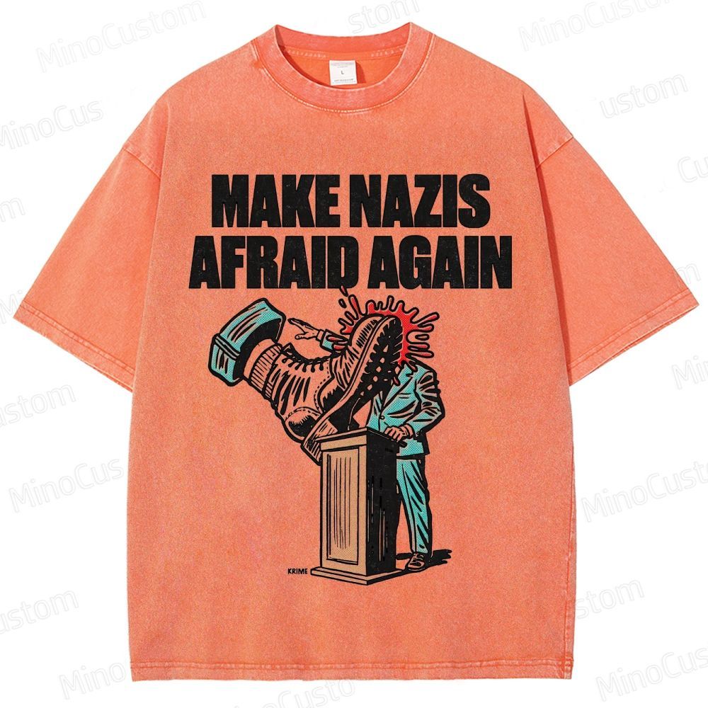 "Make Nazis Afraid Again" Graphic Washed T - Shirt