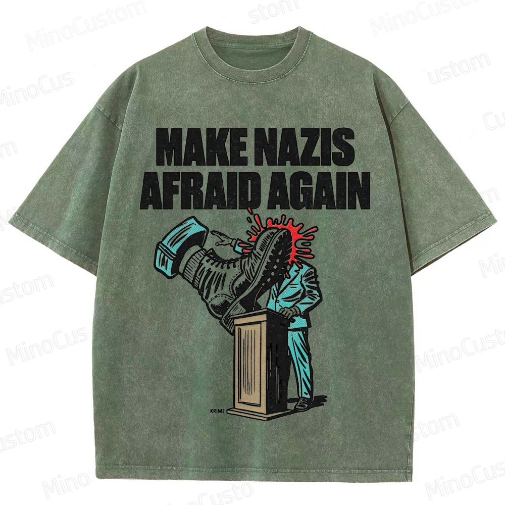 "Make Nazis Afraid Again" Graphic Washed T - Shirt