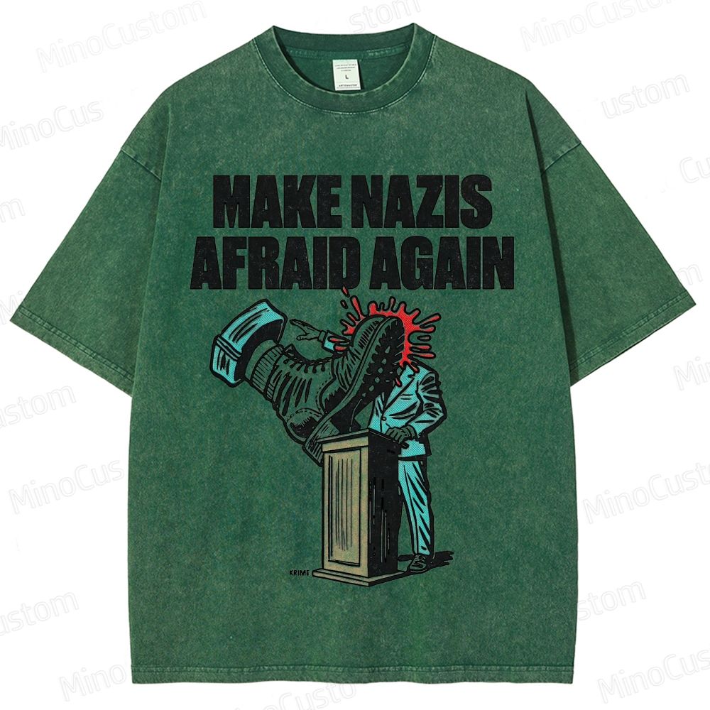 "Make Nazis Afraid Again" Graphic Washed T - Shirt