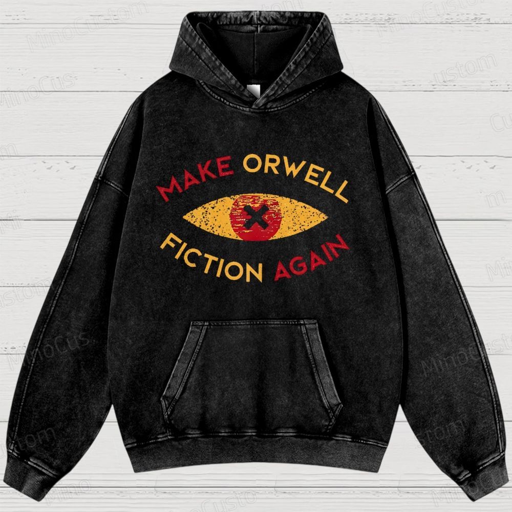 Make Orwell fiction again Vintage Washed Hoodies