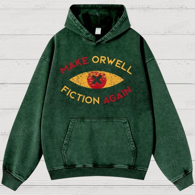 Make Orwell fiction again Vintage  Washed Hoodies 