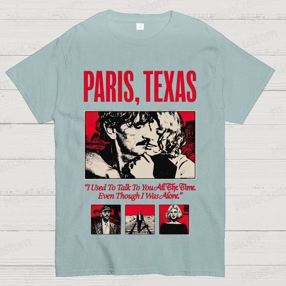 Paris, Texas Movie Quote & Graphic T - shirt