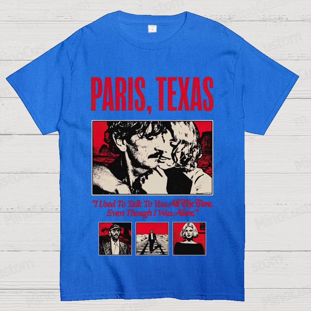 Paris, Texas Movie Quote & Graphic T - shirt