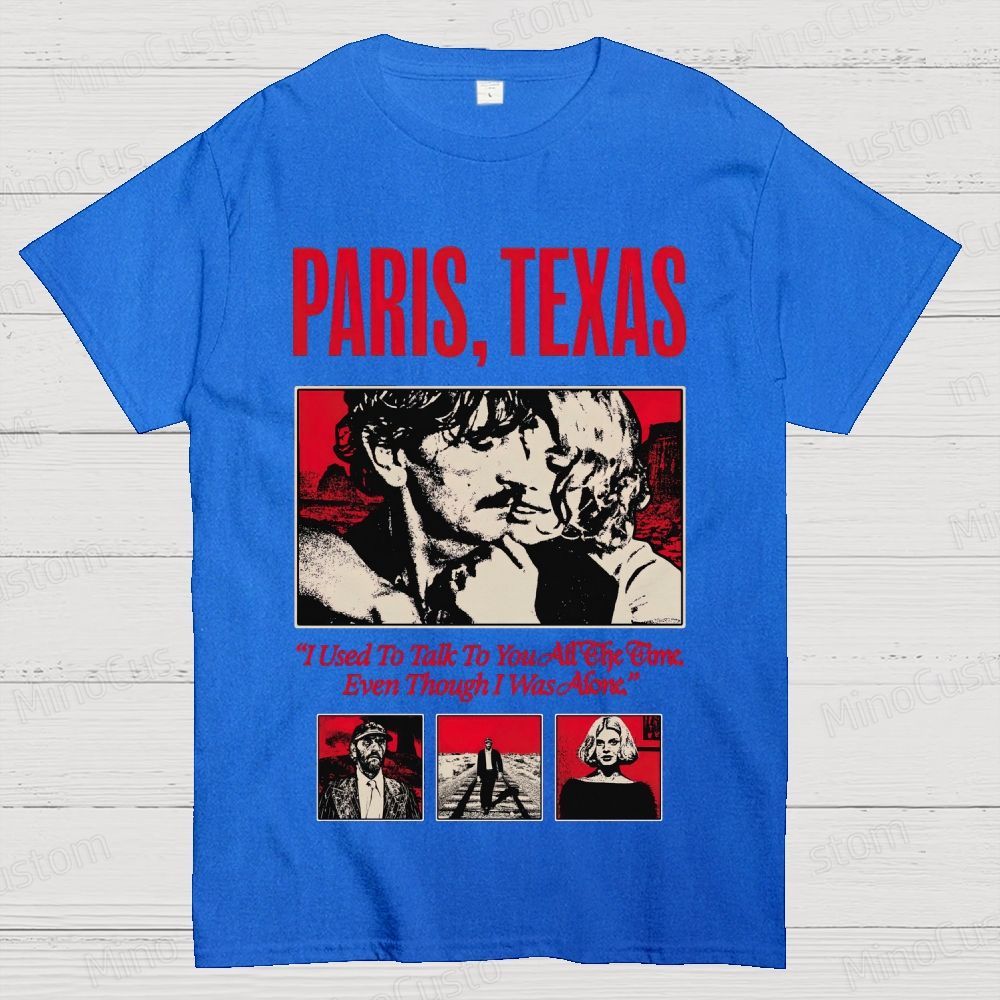 Paris, Texas Movie Quote & Graphic T - shirt