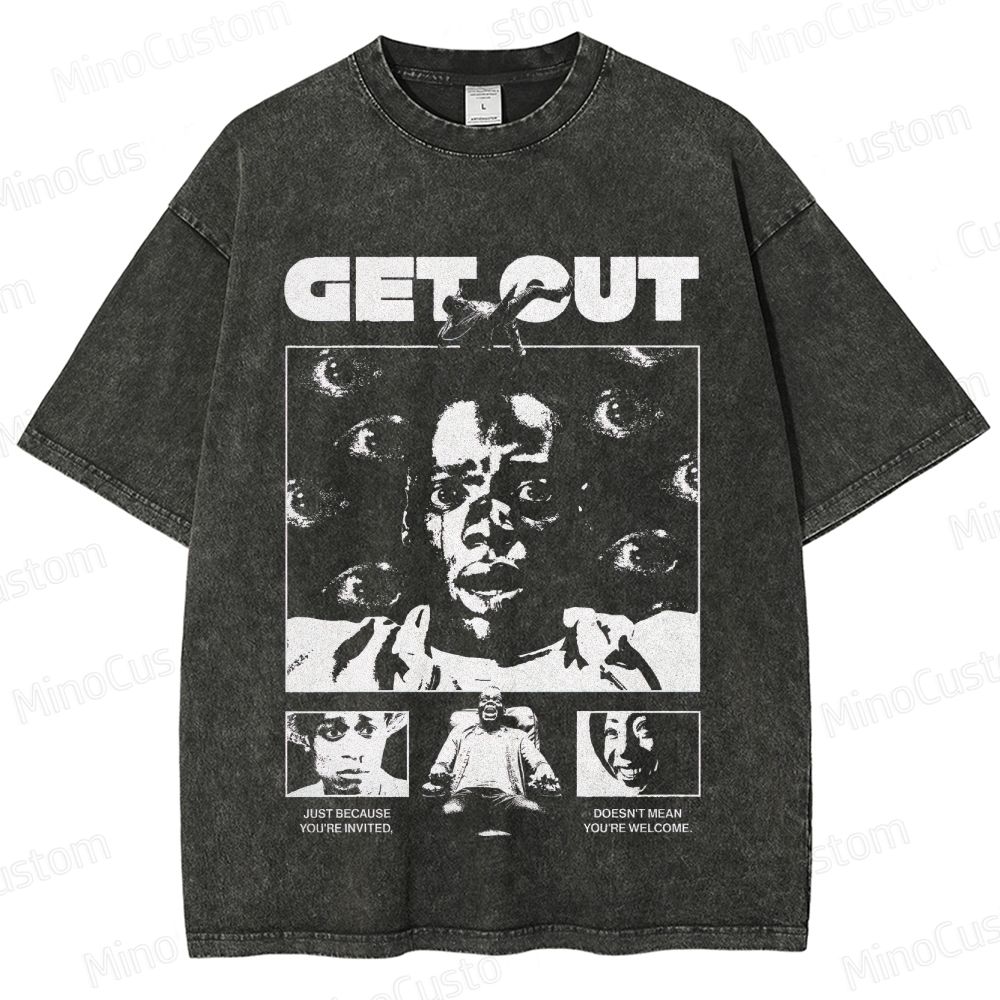 Vintage Washed Get Out Movie Quote & Graphic T - shirt