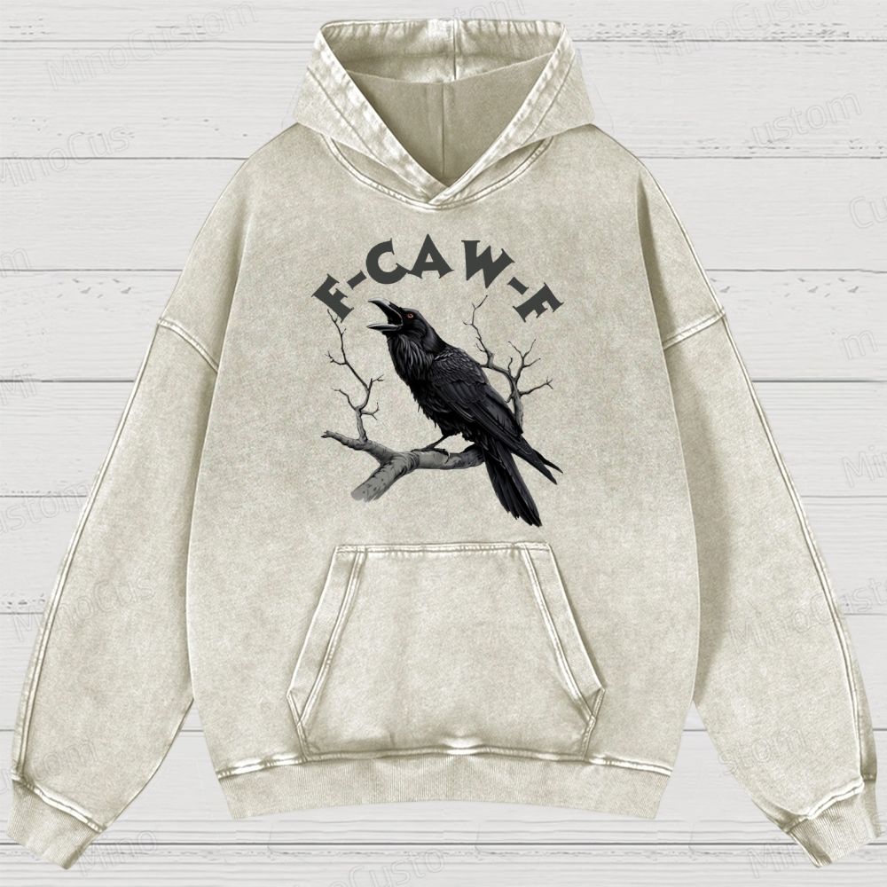 F-Caw-F Funny Crow Washed Hoodies