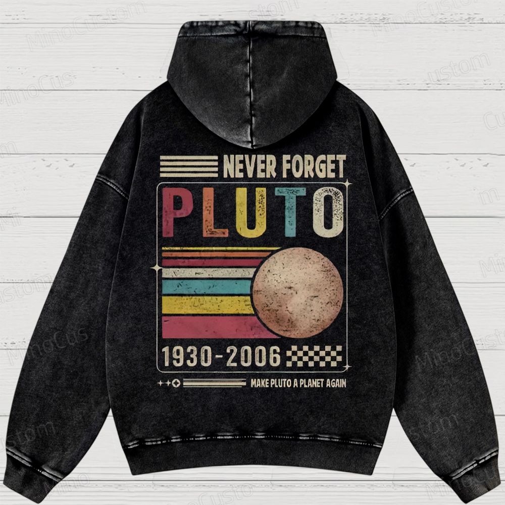 Never Forget Pluto Washed Hoodies 