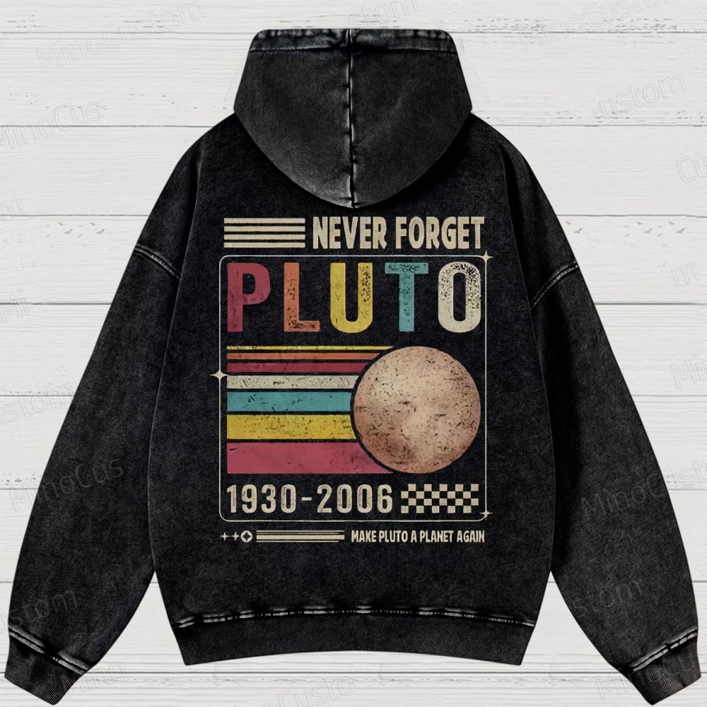 Never Forget Pluto Washed Hoodies