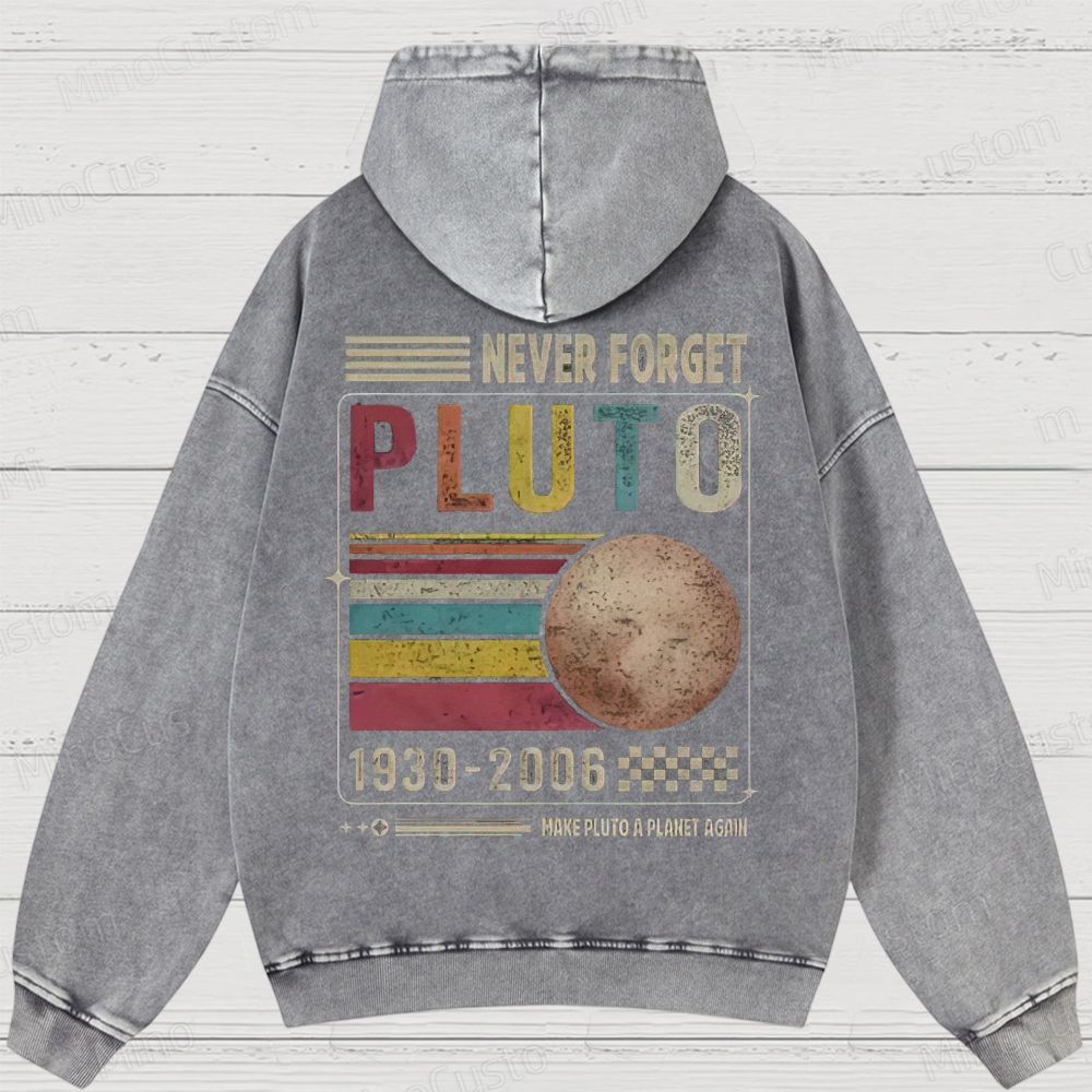 Never Forget Pluto Washed Hoodies 