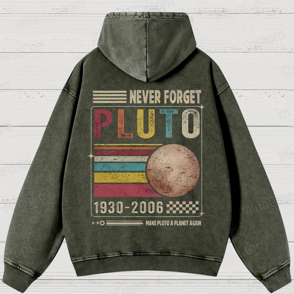 Never Forget Pluto Washed Hoodies 