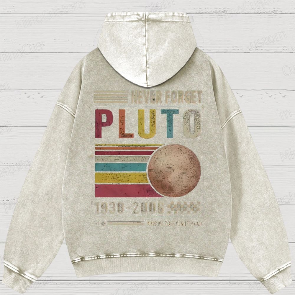 Never Forget Pluto Washed Hoodies 