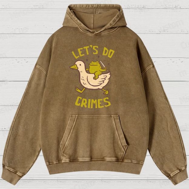 Let's do Crimes Geek Washed Hoodies 