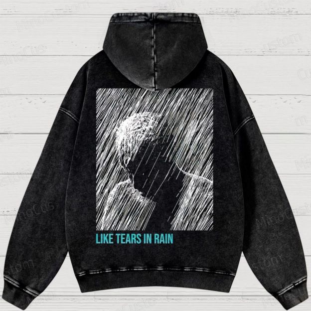 Like Tears In Rain Washed Hoodies