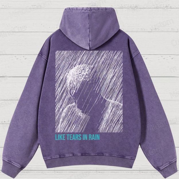 Like Tears In Rain Washed Hoodies