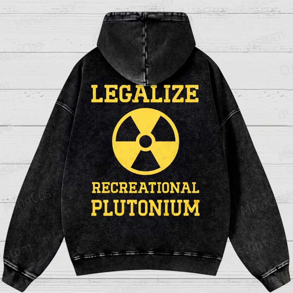 Legalize Recreational Plutonium Washed Hoodies