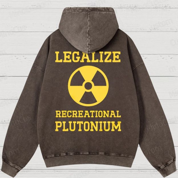 Legalize Recreational Plutonium Washed Hoodies