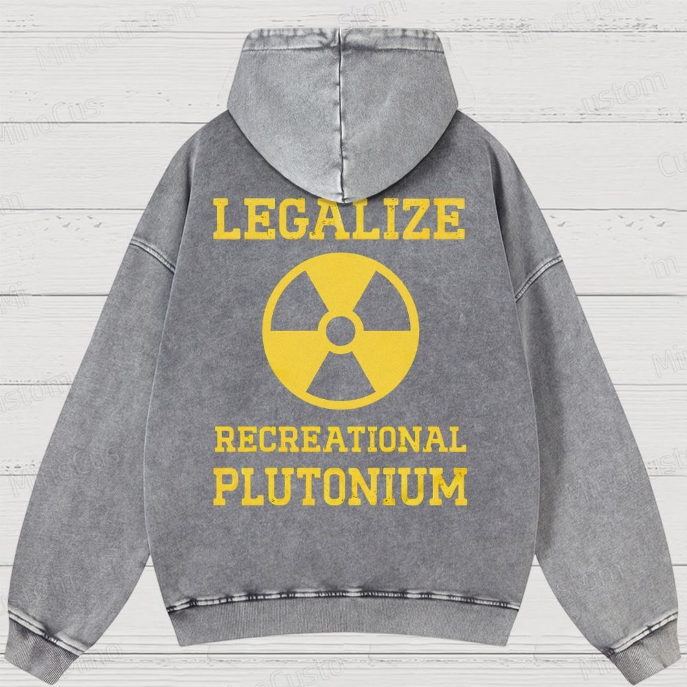 Legalize Recreational Plutonium Washed Hoodies