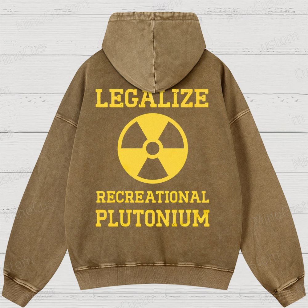 Legalize Recreational Plutonium Washed Hoodies