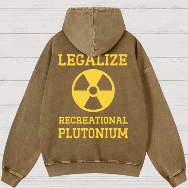 Legalize Recreational Plutonium Washed Hoodies