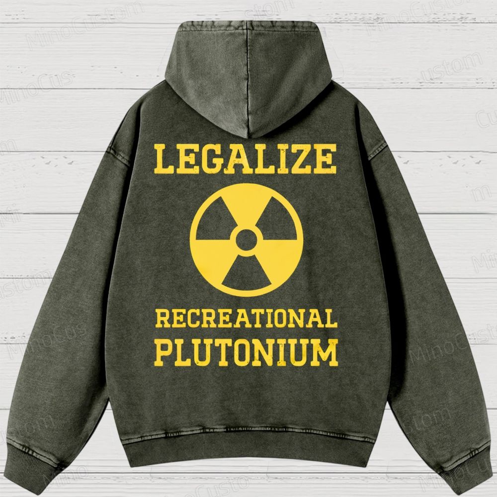 Legalize Recreational Plutonium Washed Hoodies