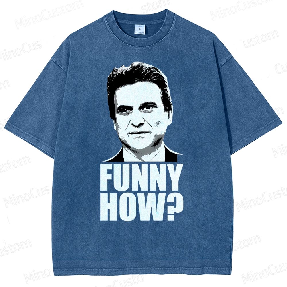Funny How? Goodfellas Joe Pesci Washed T-Shirt 