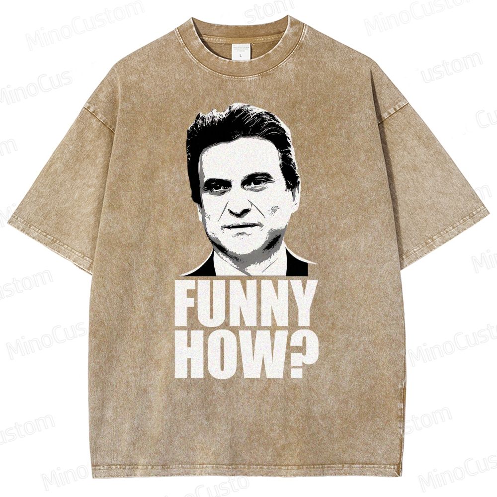 Funny How? Goodfellas Joe Pesci Washed T-Shirt 