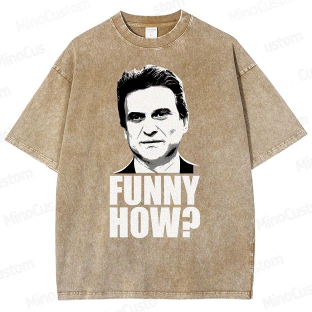 Funny How? Goodfellas Joe Pesci Washed T-Shirt 