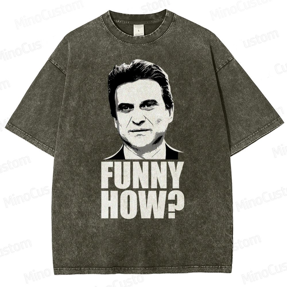 Funny How? Goodfellas Joe Pesci Washed T-Shirt 
