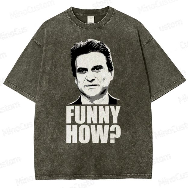 Funny How? Goodfellas Joe Pesci Washed T-Shirt 
